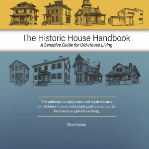 The Historic House Handbook: A Sensitive Guide for Old-House Living by Steve Jordan